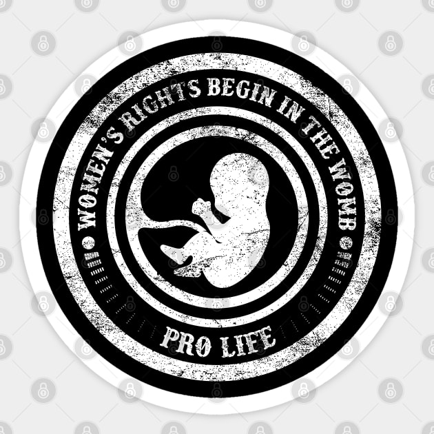 Women's Rights Begin In The Womb - Pro Life Vintage Sticker by Whimsical Thinker